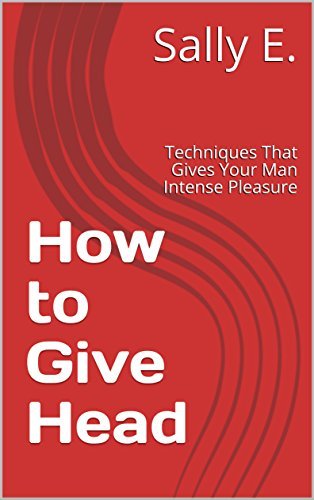How to be good at giving head? Expert secrets to make your partner really happy!