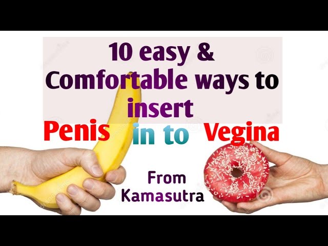 first time inserting pennis into vegina how to make it good